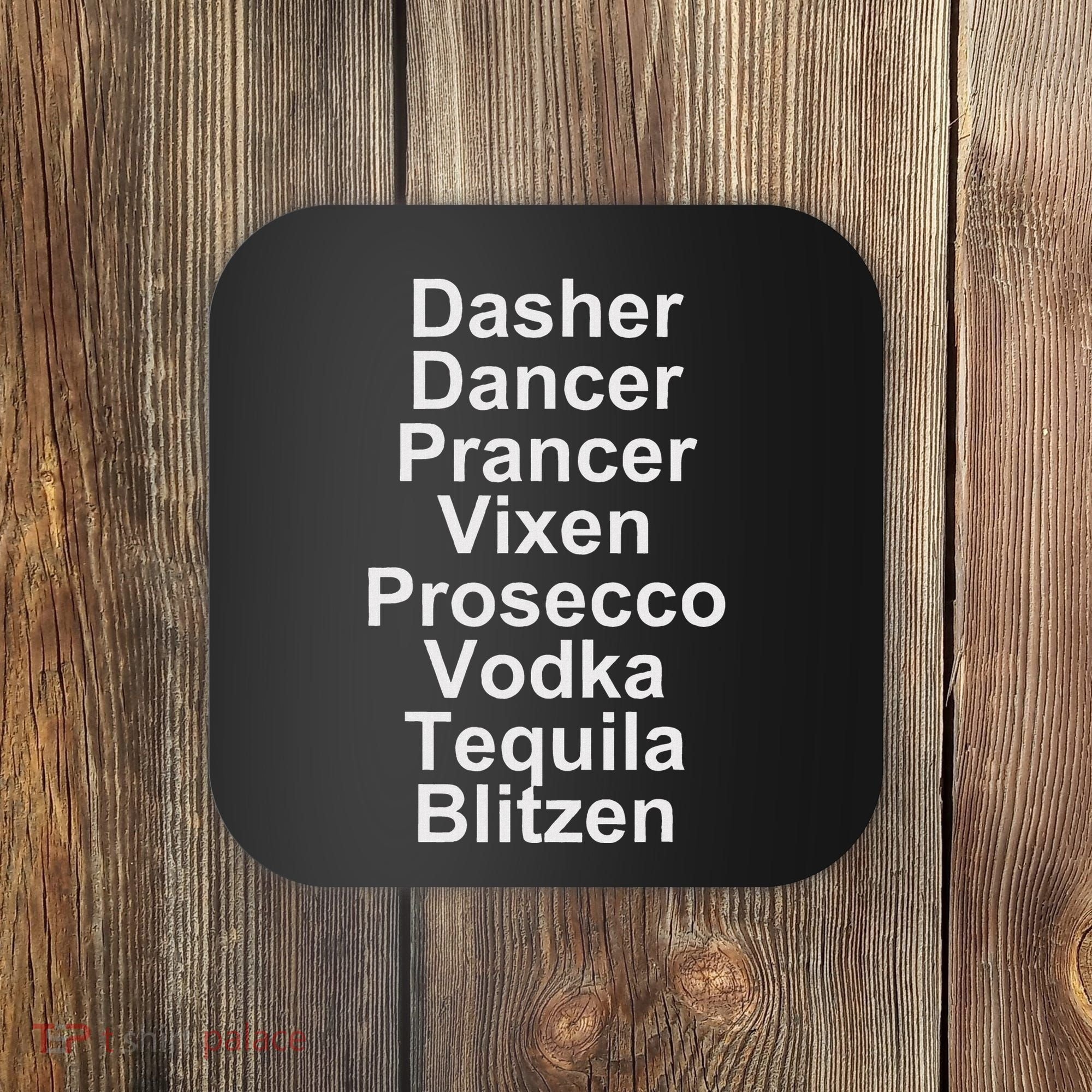 Dasher Dancer Prancer Vixen Vodka Tequila Alcohol List Funny Coaster