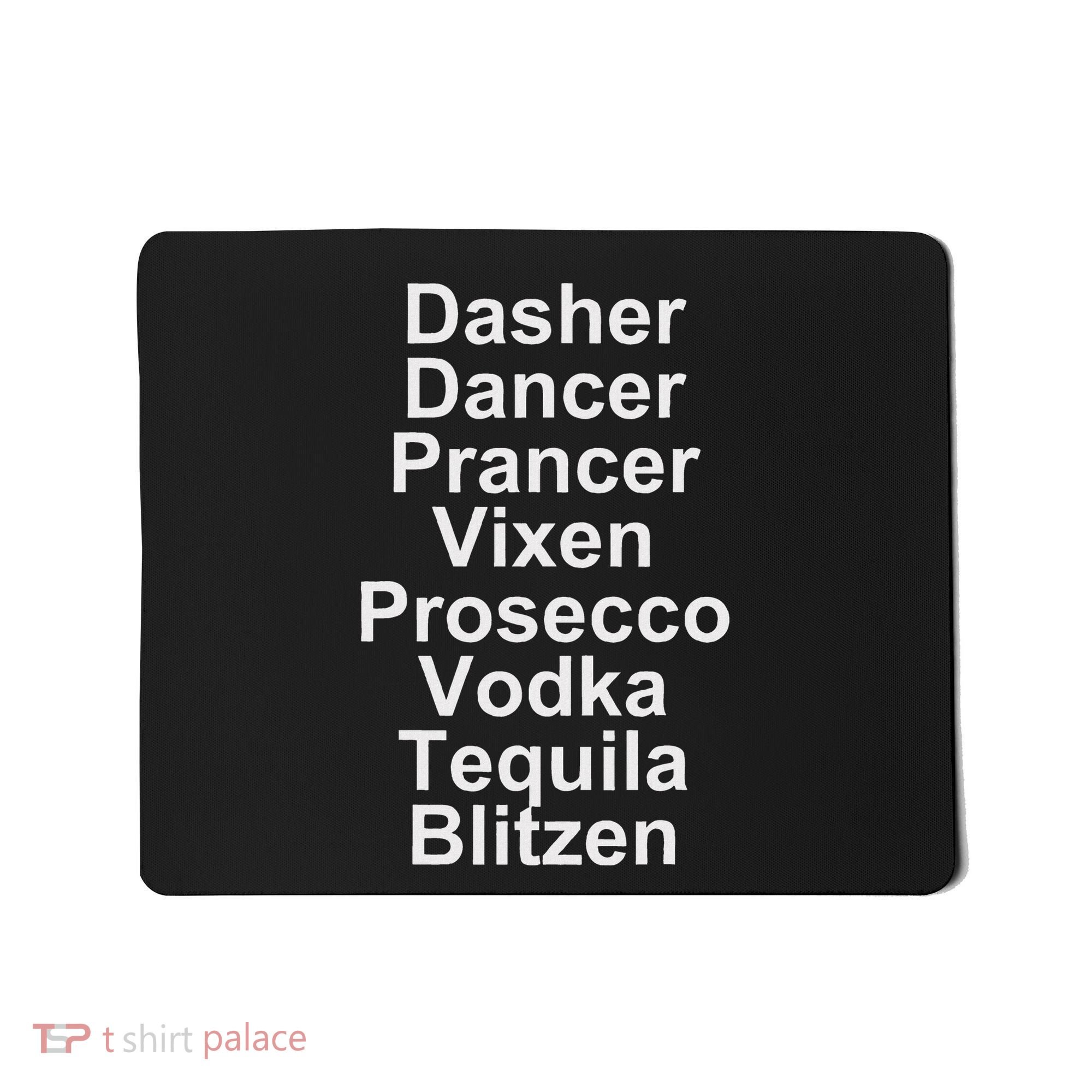 Dasher Dancer Prancer Vixen Vodka Tequila Alcohol List Funny Mousepad
