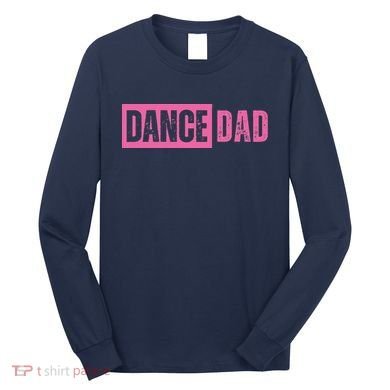 Dance Dad Pink Long Sleeve Shirt