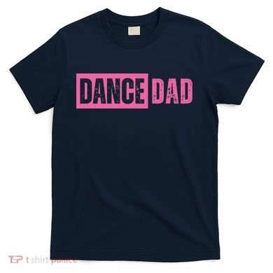 Dance Dad Pink T-Shirt