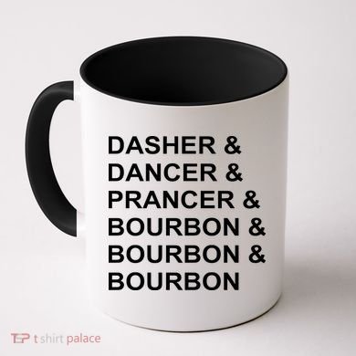 Dasher Dancer Prancer & Bourbon Coffee Mug