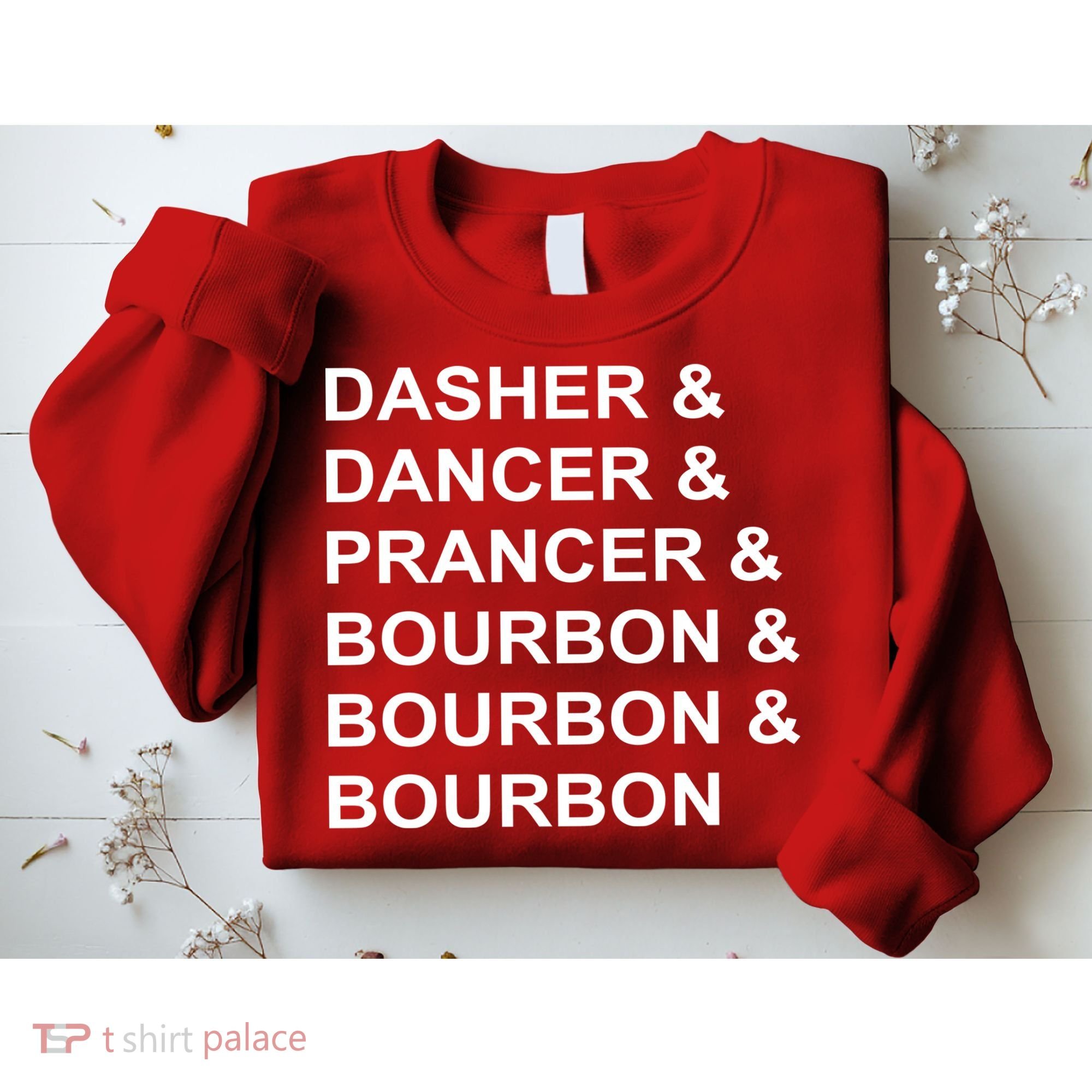 Dasher Dancer Prancer & Bourbon Sweatshirt