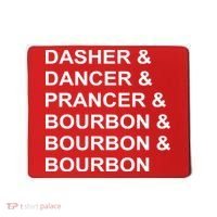 Dasher Dancer Prancer & Bourbon Mousepad thumb 0