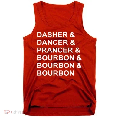 Dasher Dancer Prancer & Bourbon Tank Top