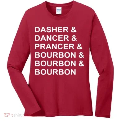Dasher Dancer Prancer & Bourbon Women's Long Sleeve Shirt
