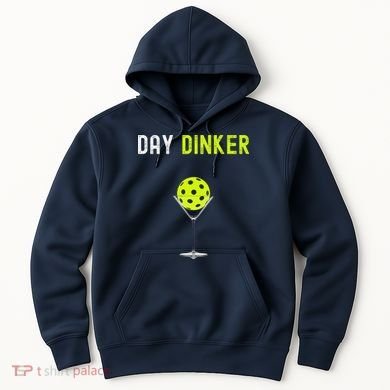 Day Dinker Pickleball Funny Pickleball Day Dinker Hoodie