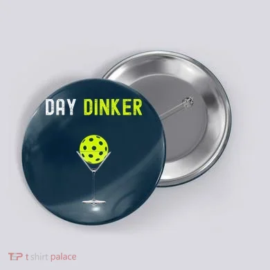 Day Dinker Pickleball Funny Pickleball Day Dinker Button