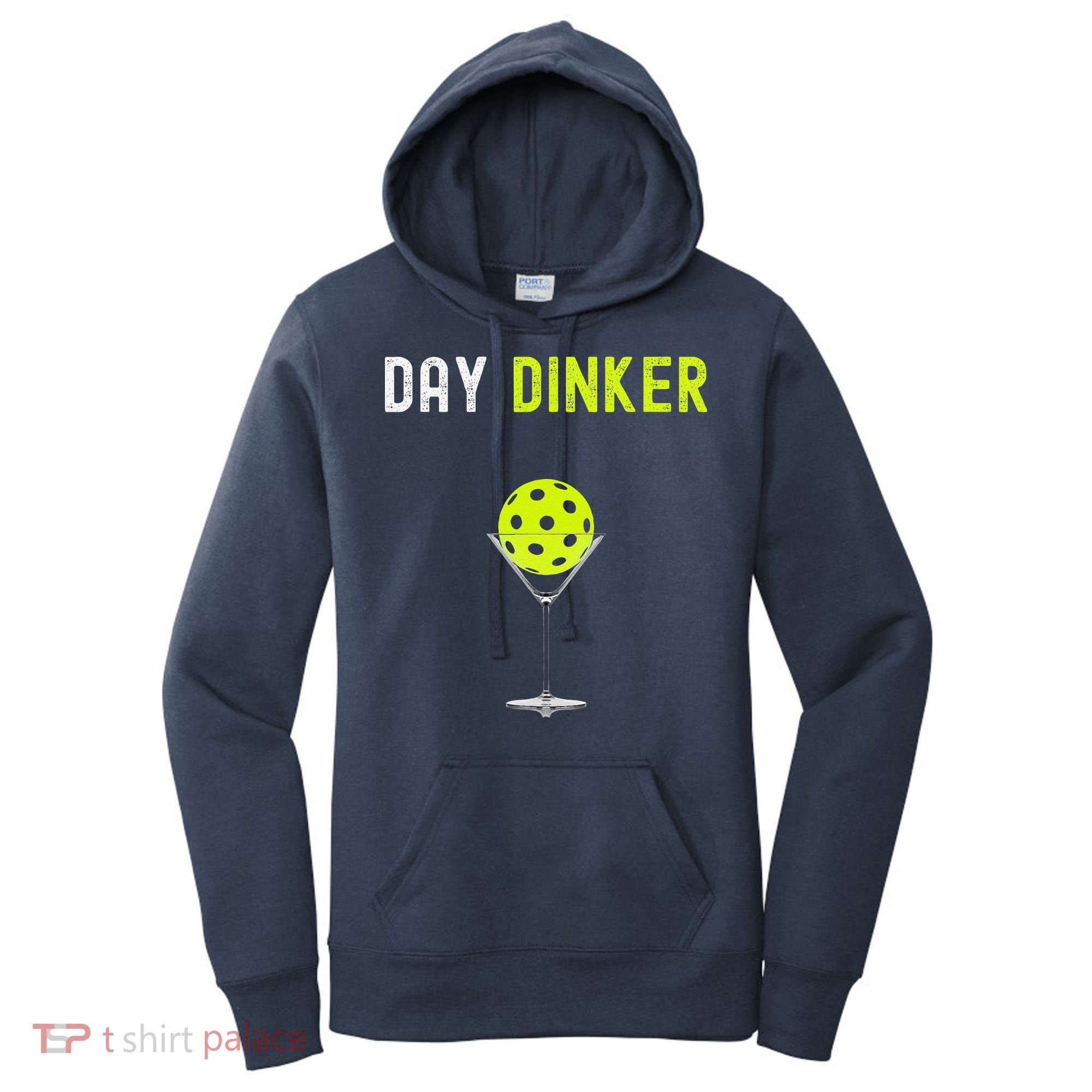 Day Dinker Pickleball Funny Pickleball Day Dinker Women's Hoodie