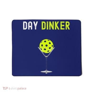 Day Dinker Pickleball Funny Pickleball Day Dinker Mousepad