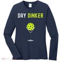 Day Dinker Pickleball Funny Pickleball Day Dinker Women's Long Sleeve Shirt thumb 0