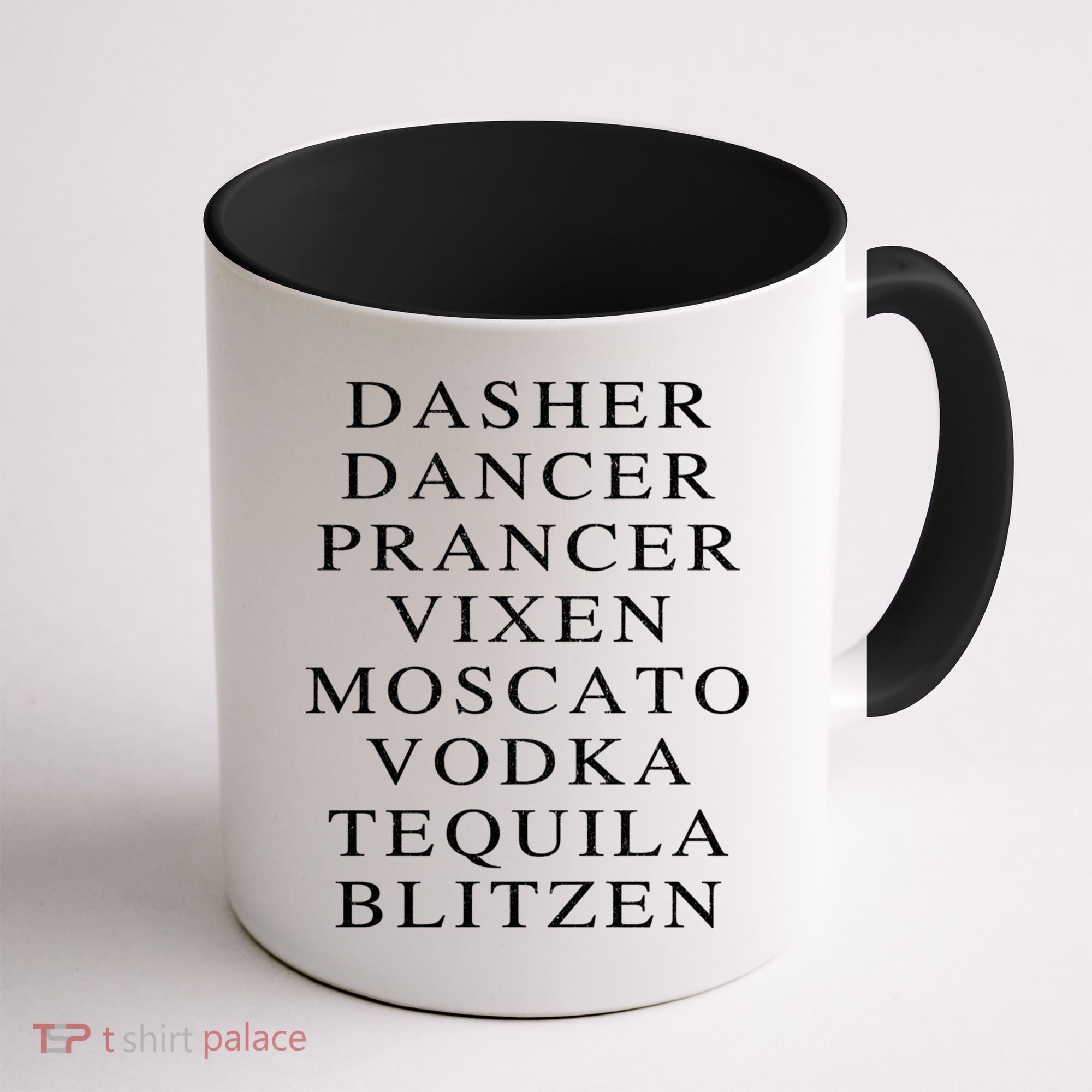 Dasher Dancer Prancer Vixen Moscato Vodka Tequila Blitzen Gift Coffee Mug