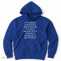 Dasher Dancer Prancer Vixen Moscato Vodka Tequila Blitzen Gift Hoodie thumb 0