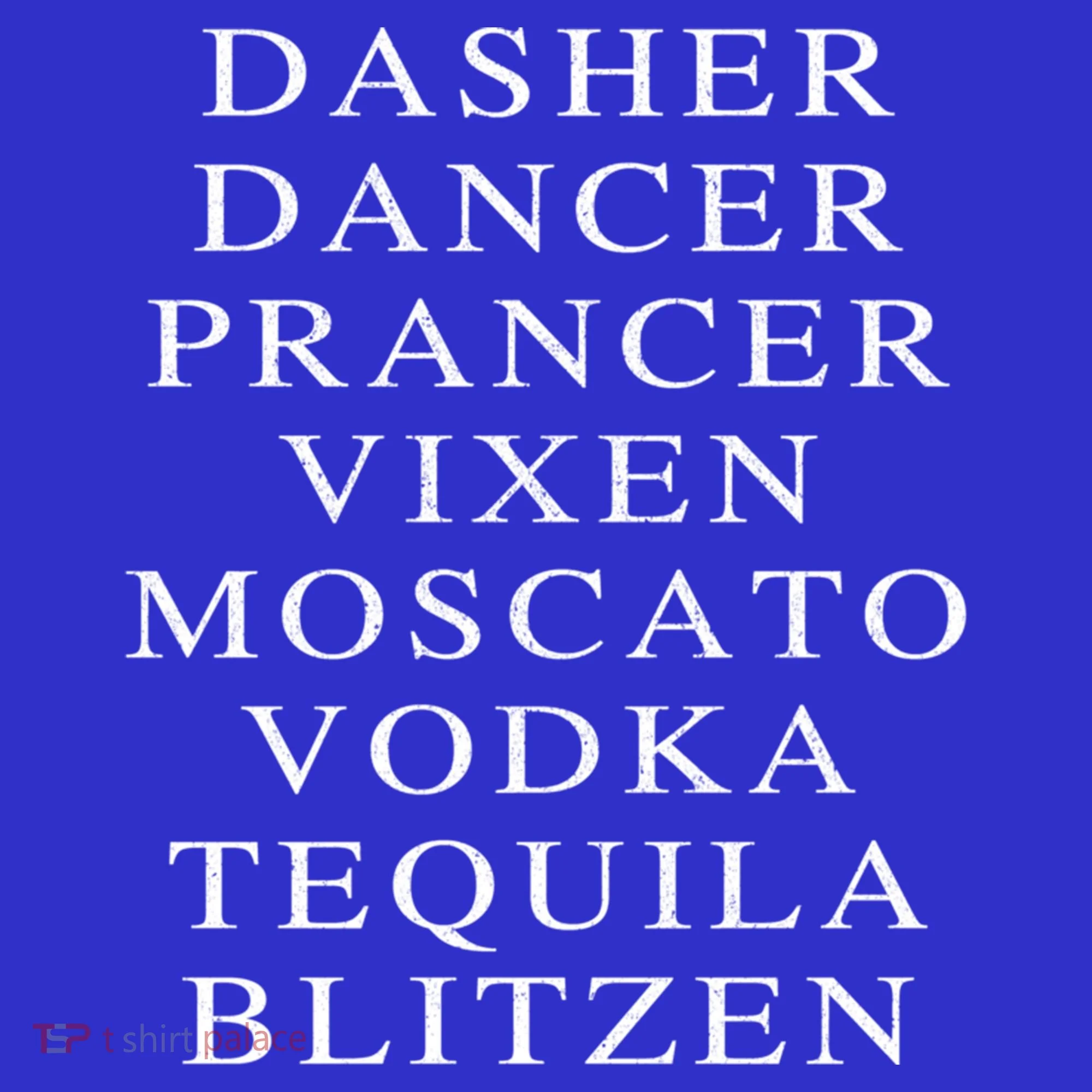 Dasher Dancer Prancer Vixen Moscato Vodka Tequila Blitzen Gift Long Sleeve Shirt