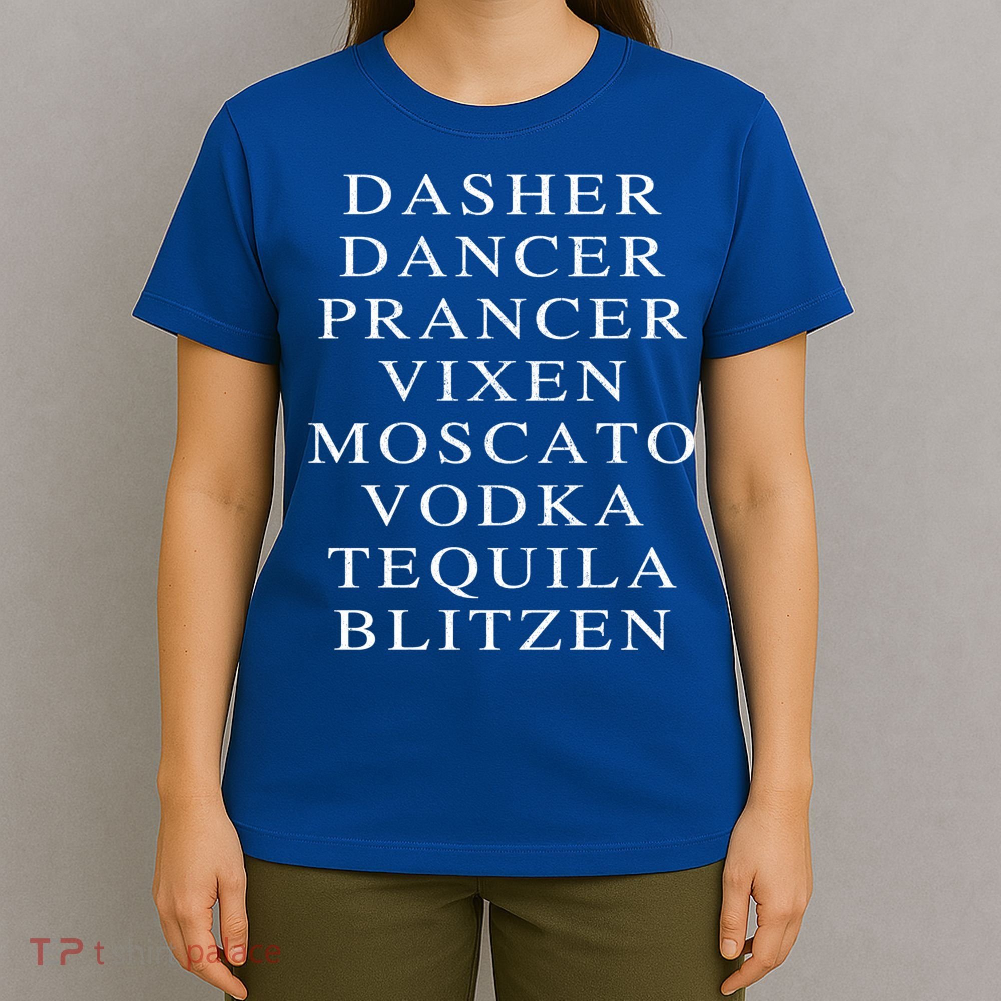 Dasher Dancer Prancer Vixen Moscato Vodka Tequila Blitzen Gift T-Shirt