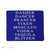 Dasher Dancer Prancer Vixen Moscato Vodka Tequila Blitzen Gift Mousepad thumb 0