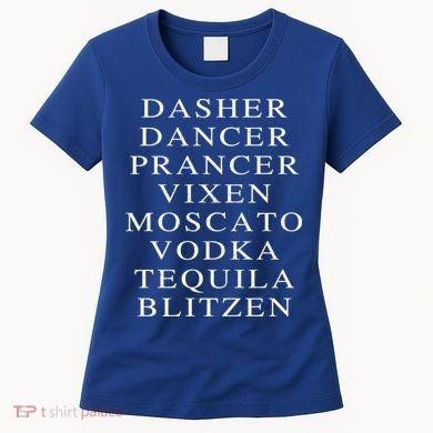Dasher Dancer Prancer Vixen Moscato Vodka Tequila Blitzen Gift Women's T-Shirt