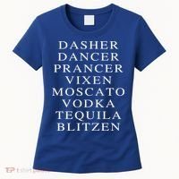 Dasher Dancer Prancer Vixen Moscato Vodka Tequila Blitzen Gift Women's T-Shirt thumb 0