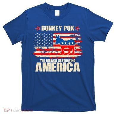 Distressed Donkey Pox The Disease Destroying America T-Shirt