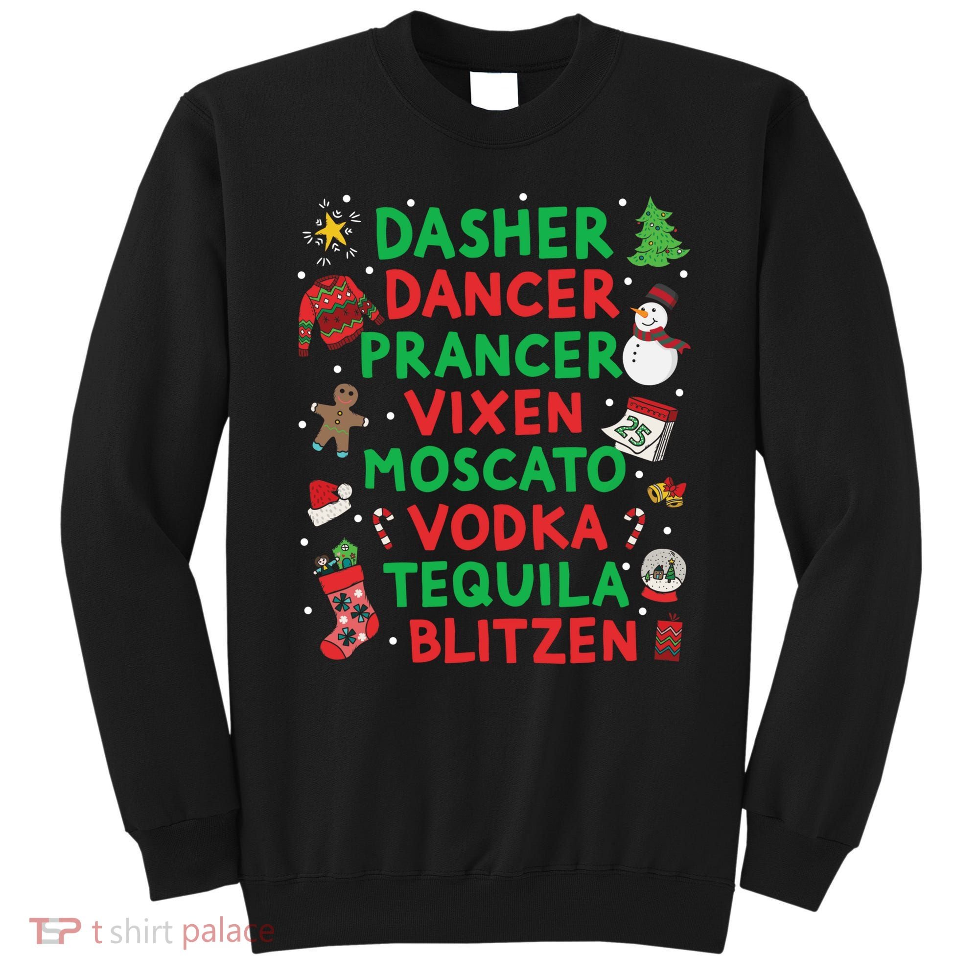 Dasher Dancer Prancer Vixen Moscato Vodka Tequila Blitzen Sweatshirt
