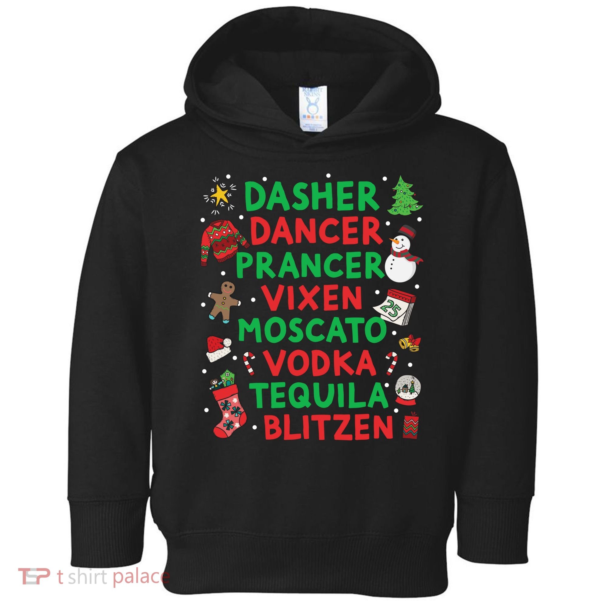Dasher Dancer Prancer Vixen Moscato Vodka Tequila Blitzen Toddler Hoodie