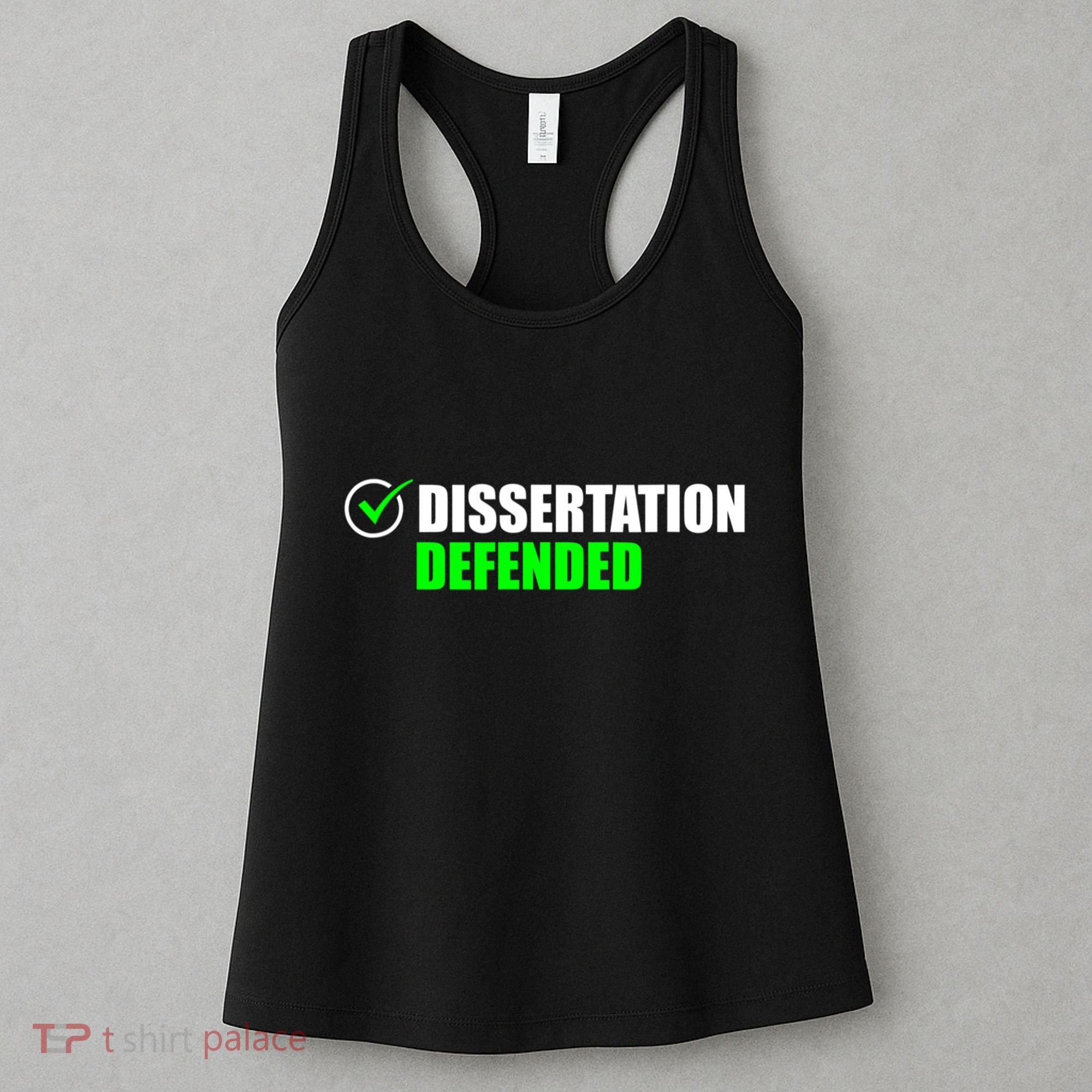 Dissertation Defended Phd Graduate Ph.D. Graduation Women's Tank Top
