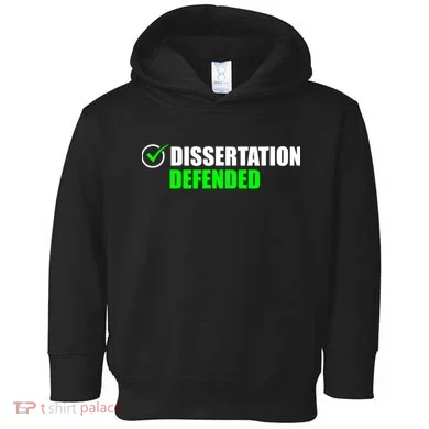 Dissertation Defended Phd Graduate Ph.D. Graduation Toddler Hoodie