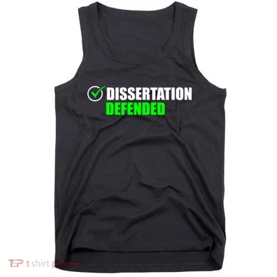 Dissertation Defended Phd Graduate Ph.D. Graduation Tank Top