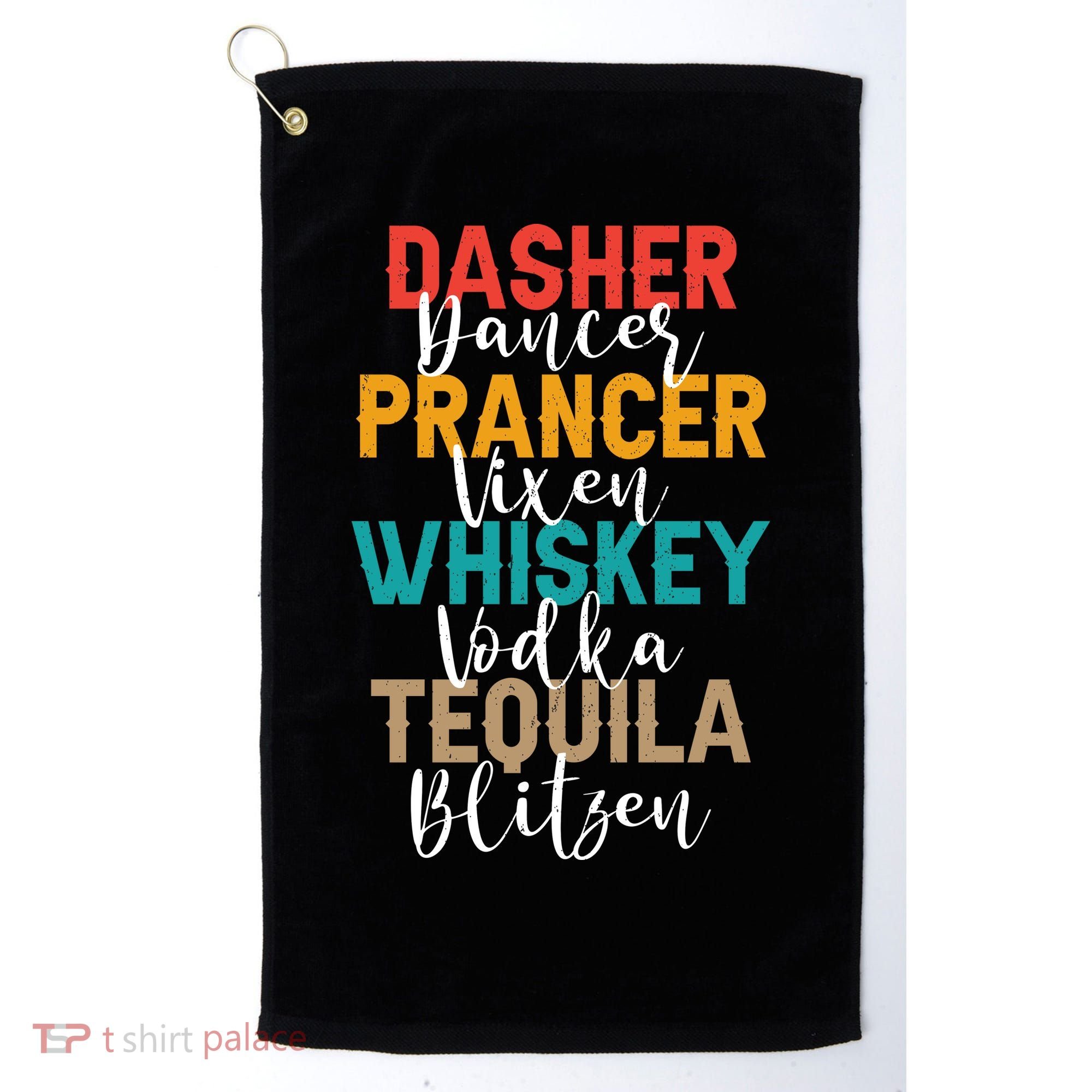 Dasher Dancer Prancer Vixen Whiskey Vodka Tequila Blitzen Golf Towel