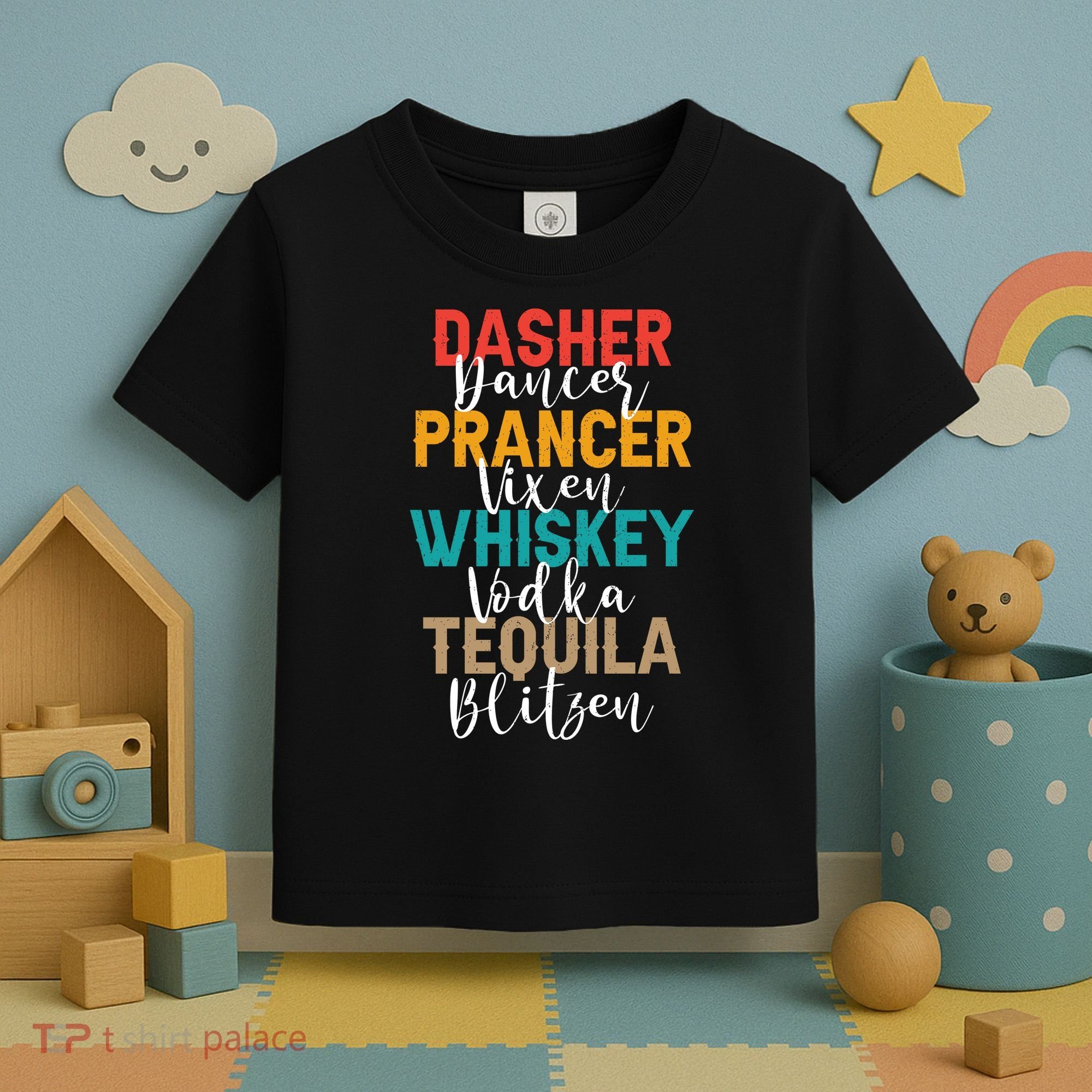 Dasher Dancer Prancer Vixen Whiskey Vodka Tequila Blitzen Toddler T-Shirt