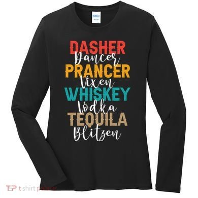 Dasher Dancer Prancer Vixen Whiskey Vodka Tequila Blitzen Women's Long Sleeve Shirt