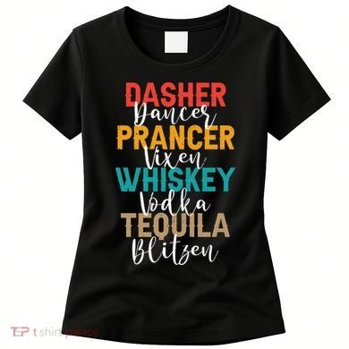 Dasher Dancer Prancer Vixen Whiskey Vodka Tequila Blitzen Women's T-Shirt