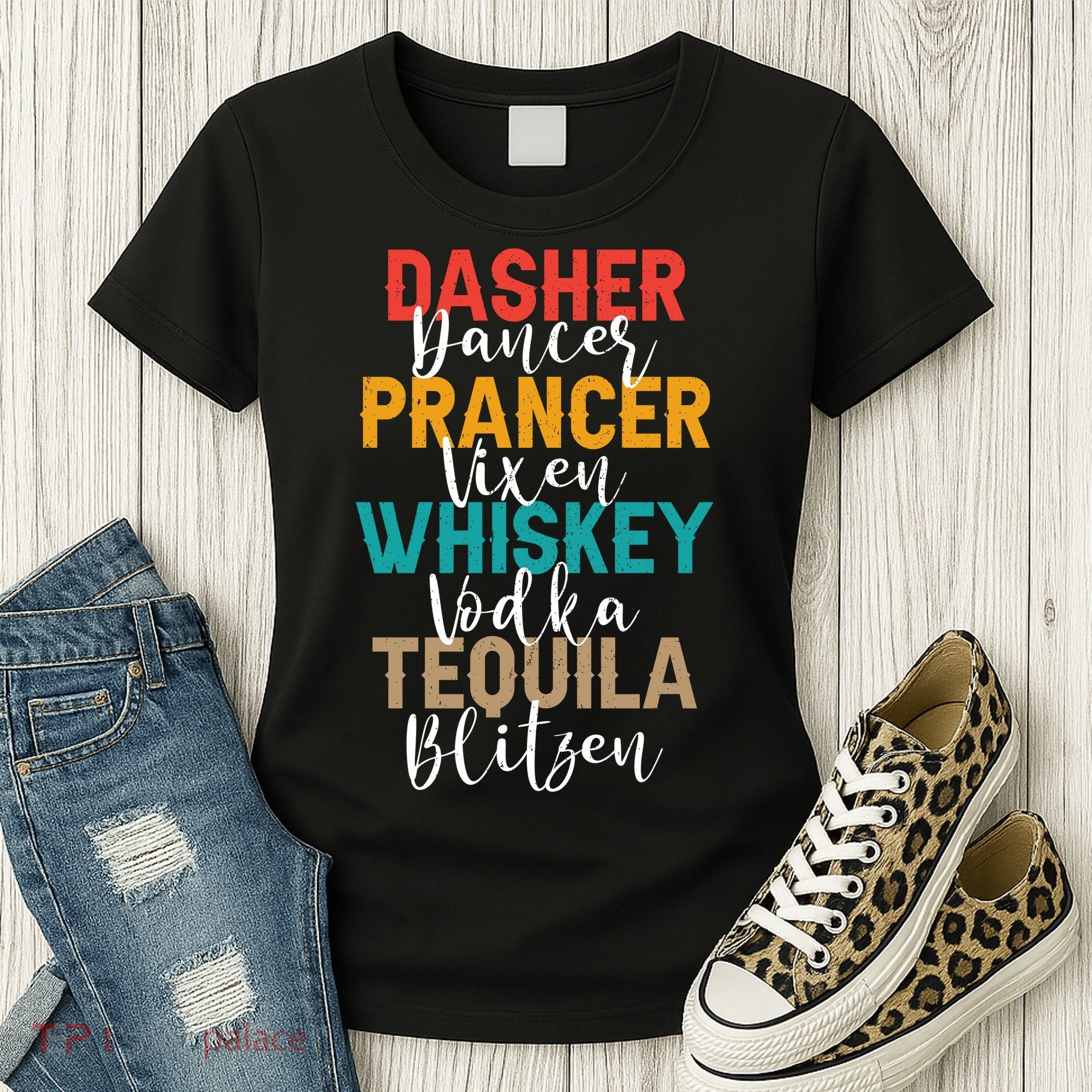 Dasher Dancer Prancer Vixen Whiskey Vodka Tequila Blitzen Women's T-Shirt