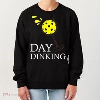 Day Dinking Pickleball Player Paddleball Lover Women's Sweatshirt thumb 0