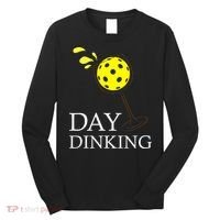 Day Dinking Pickleball Player Paddleball Lover Long Sleeve Shirt thumb 0