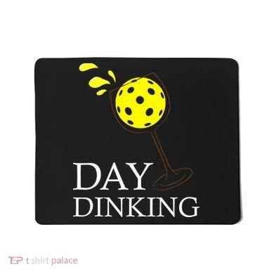 Day Dinking Pickleball Player Paddleball Lover Mousepad
