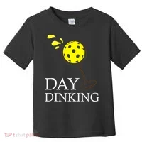 Day Dinking Pickleball Player Paddleball Lover Toddler T-Shirt thumb 0