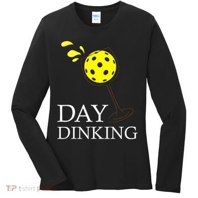 Day Dinking Pickleball Player Paddleball Lover Women's Long Sleeve Shirt