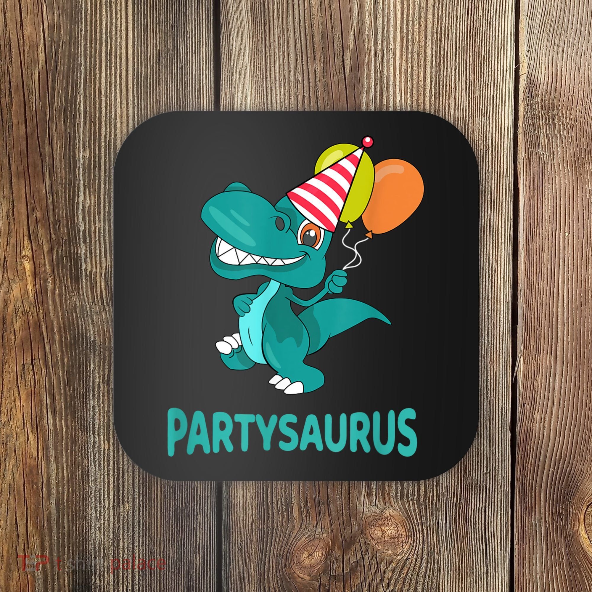 Dino Dinosaur Party Party Saurus Funny Dinosaur With Balloon Coaster