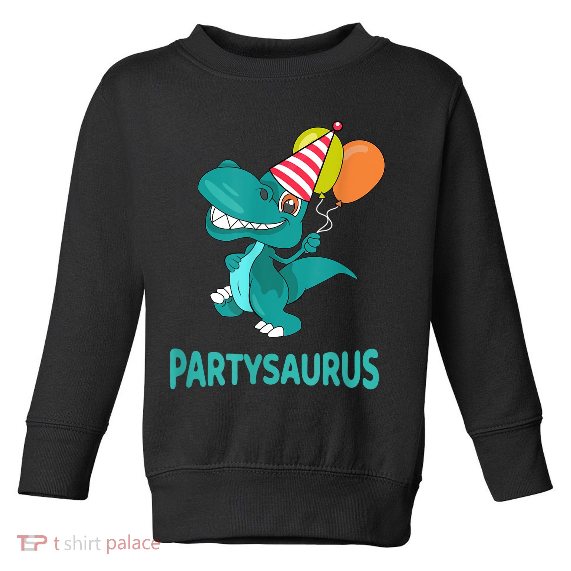 Dino Dinosaur Party Party Saurus Funny Dinosaur With Balloon Toddler Sweatshirt