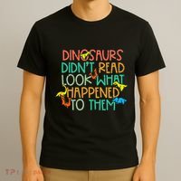 Dinosaurs Didnt Read Funny Book Lover teacher T-Shirt thumb 3