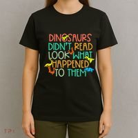 Dinosaurs Didnt Read Funny Book Lover teacher T-Shirt thumb 4