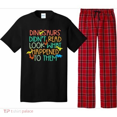Dinosaurs Didnt Read Funny Book Lover teacher Pajama Set