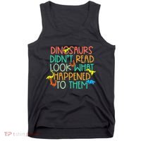 Dinosaurs Didnt Read Funny Book Lover teacher Tank Top thumb 0