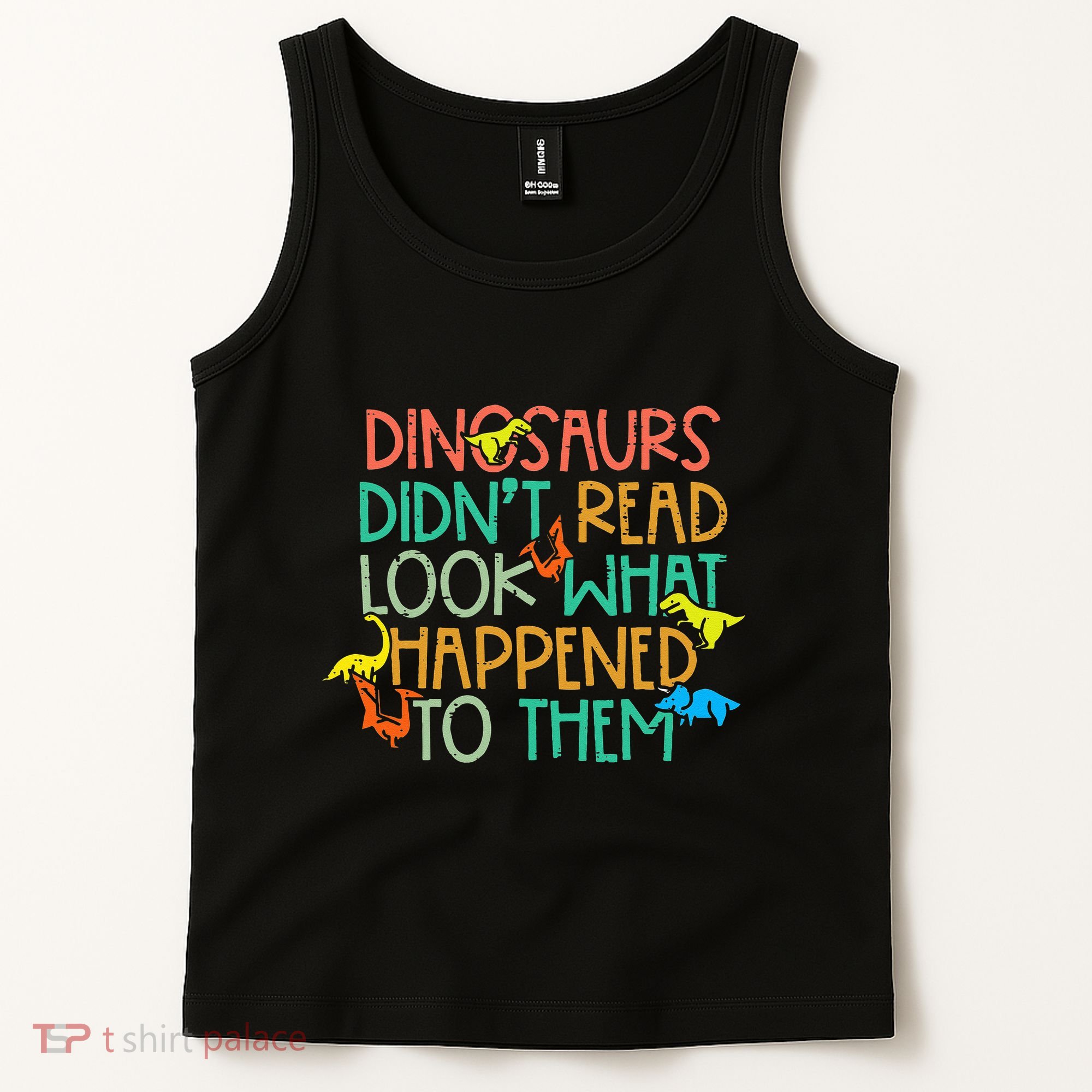 Dinosaurs Didnt Read Funny Book Lover teacher Tank Top
