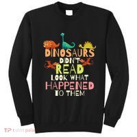 Dinosaurs Didnt Read Look What Happened To Them Teacher Sweatshirt thumb 0