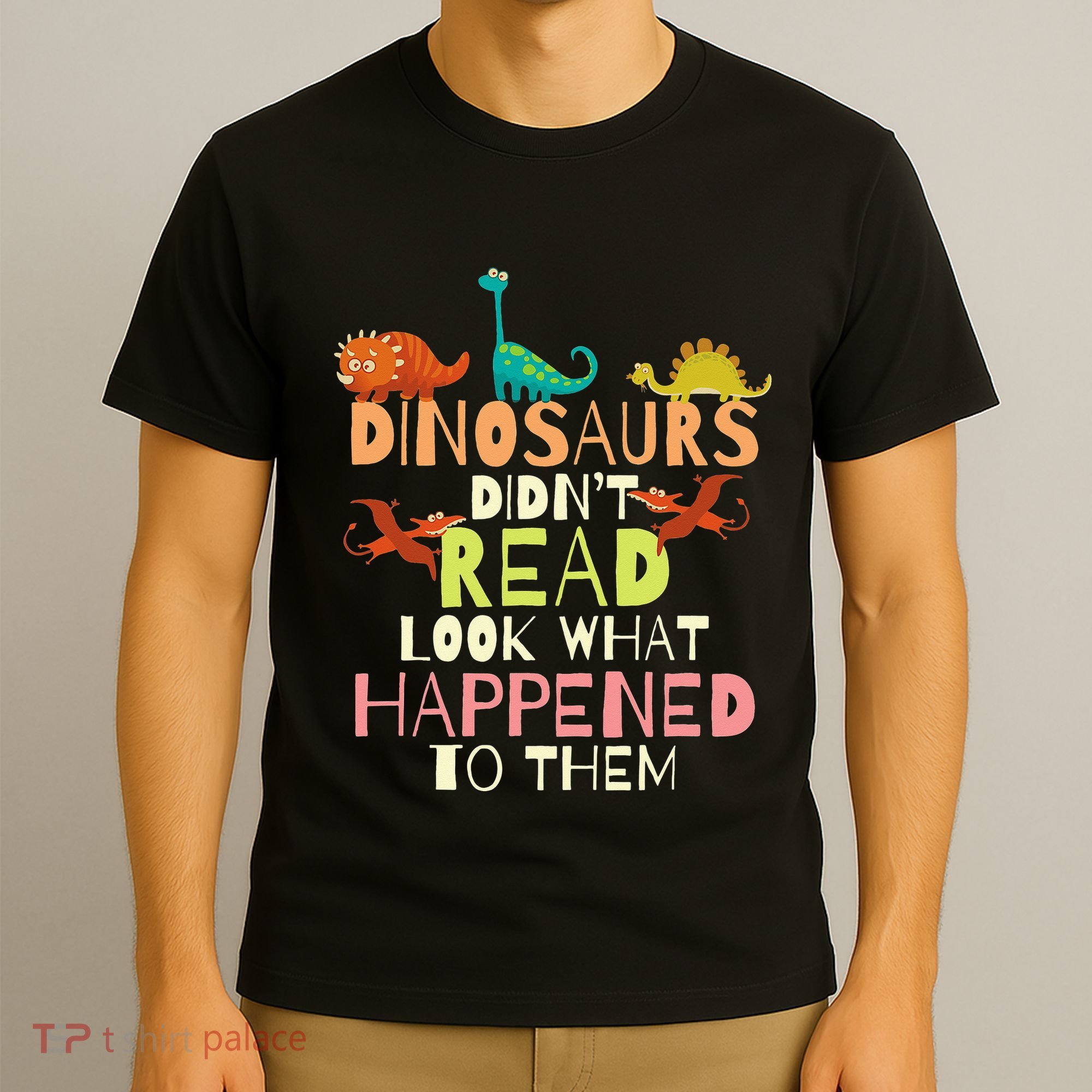 Dinosaurs Didnt Read Look What Happened To Them Teacher T-Shirt