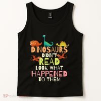 Dinosaurs Didnt Read Look What Happened To Them Teacher Tank Top thumb 2