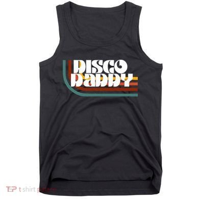Disco Daddy Retro Matching 60s 70s Party Fathers Day Tank Top