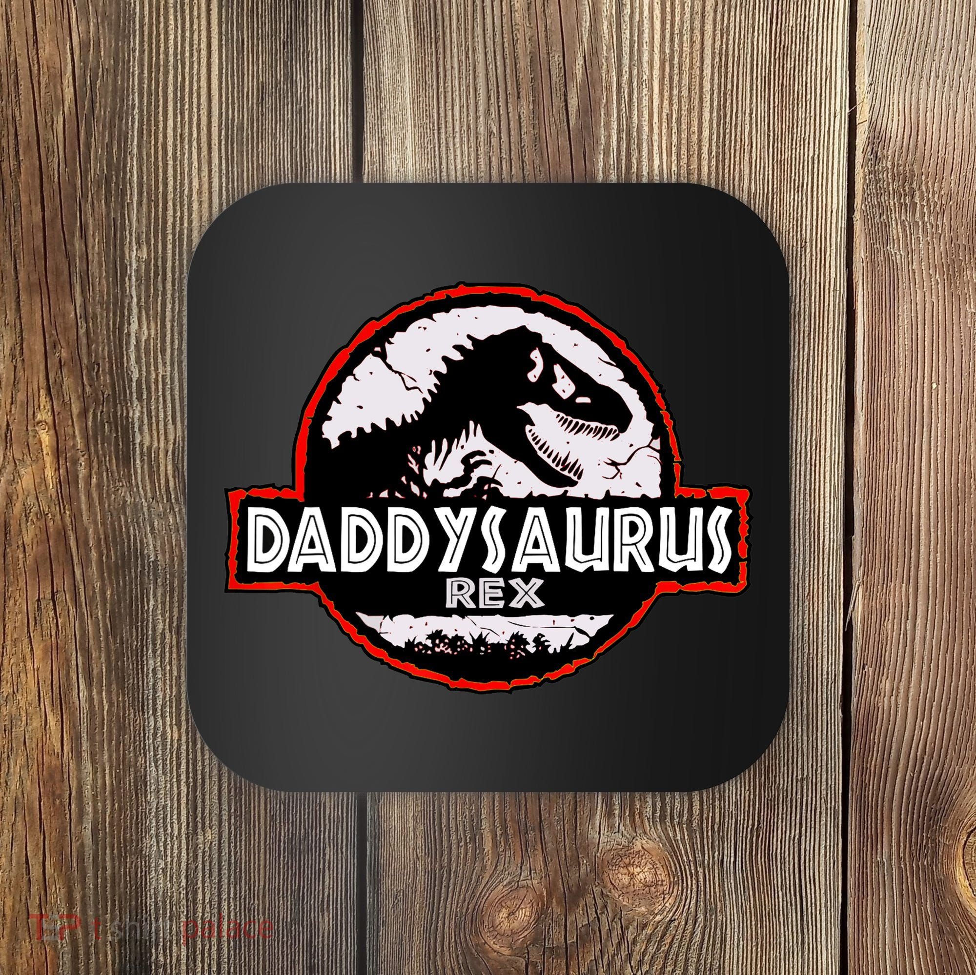 Dinosaur Daddysaurus Rex Father Day For Dad Funny Gifts Idea Coaster