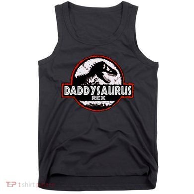 Dinosaur Daddysaurus Rex Father Day For Dad Funny Gifts Idea Tank Top
